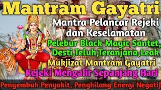 Mantra Gayatri✨Pelancar Rejeki✨Pelebur Aura Negatif