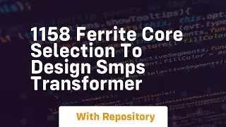 1158 ferrite core selection to design smps transformer