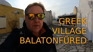 Greek Village in Balatonf&uuml;red, Hungary 🇭🇺
