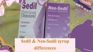 Sedil syrup uses | Neo-sedil syrup uses | difference of sedil & neo-sedil | useful syrup for ellergy