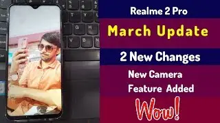 Realme 2 Pro March Update | New Camera Features Added
