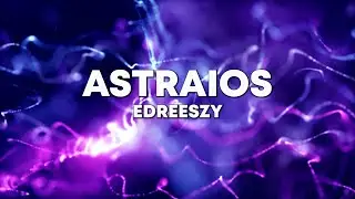 Edreeszy - ASTRAIOS (Lyrics)