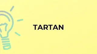 What is the meaning of the word TARTAN?