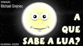 A QUE SABE A LUA? - História Infantil