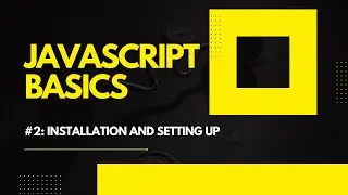 JAVASCRIPT TUTORIAL: #2 SETTING UP (JAVASCRIPT CONSOLE)