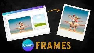 How to Use Frames in Canva (Add, Crop & Replace Images Easily)