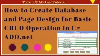 How to Create Database and Design for Basic CRUD Operation in ADO net Part-01