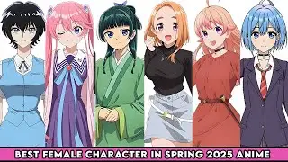 Best Female Character in Spring 2025 Anime