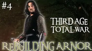 Battle for the ONE RING! || Third Age Total War - Rebuilding Arnor #4