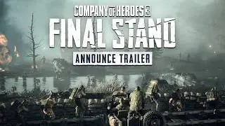 Company of Heroes 3: Final Stand Announcement Trailer