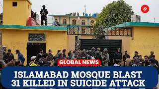 Islamabad Mosque Attack: 31 Dead After Suicide Bombing During Friday Prayers