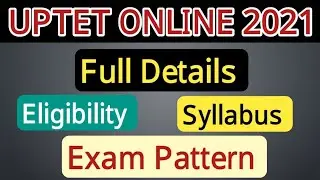UPTET 2021 Notification Full Details | UPTET syllabus 2021 | UPTET Eligibility Criteria | uptet2020