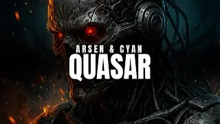 Arsen & Cyan - Quasar [OUT NOW]