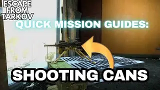 Shooting Cans Quick Guide Tarkov 1.0