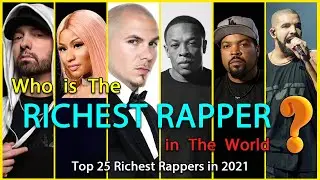 Who is The Richest Rapper in The World ? - Top 25 Richest Rappers 2021