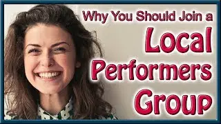 Why You Should Join a Local Performers Group