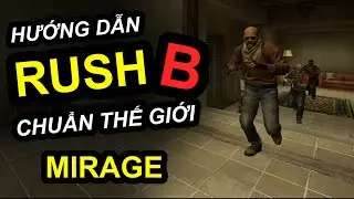 4 BƯỚC RUSH B MIRAGE CHUẨN THẾ GIỚI | CAFE CSGO