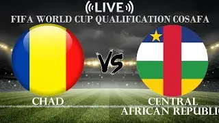 🔴Chad vs Central African Republic | FIFA World Cup Qualification COSAFA | Live Score