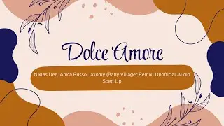 Niklas Dee, Anica Russo, Jaxomy - Dolce Amore (Baby Villager Remix) (Sped Up) (Unofficial Audio)