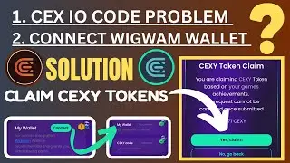 CEX IO Code Problem Fixed | CEX IO airdrop, Connect Wigwam Wallet & Claim CEXY Tokens full tutorial