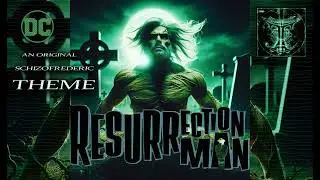 Resurrection Man Theme by Schizofrederic