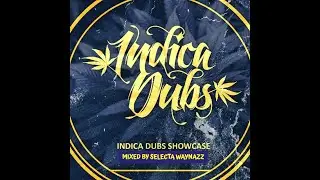 INDICA DUBS SHOWCASE UK STEPPERS DUB DUBWISE TECHNO
