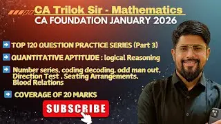 CA Foundation JAN 2026 I TOP 120 Questions | QA Logical Reasoning I Part 3 I Complete LR one shot I