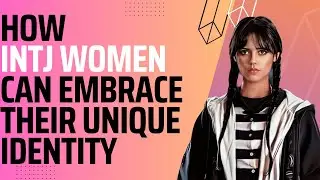 INTJ Female: How INTJ Women Can Embrace Their Unique Identity  #intjfemale #intj #mbti