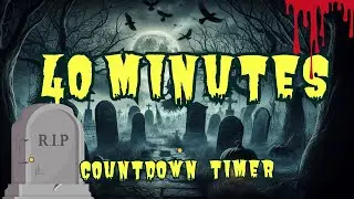 40 MINUTES 40:00 HALLOWEEN PARTY TIMER COUNTDOWN: Haunted Graveyard 👻🪦