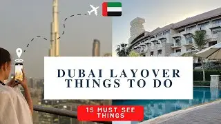 Dubai layover 20 hours | Best Things to Do