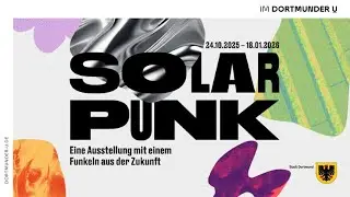 Solarpunk &ndash; Eine Ausstellung mit einem Funkeln aus der Zukunft//uzwei