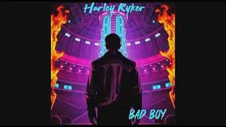 Bad Boy - Harley Ryker [80's Arena Rock] 2025