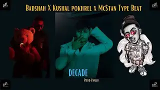 Badshah x Kushal Pokhrel x Mc Stan Type Beat - Decade prod.Panku'