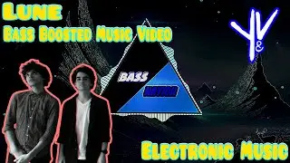 [Bass Boosted Music Video] | Y&V - Lune | Electronic Music | Bass Nation 🔊🎶