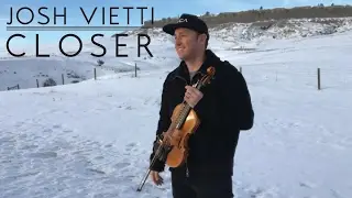 Closer (Full Length) - The Chainsmokers - Josh Vietti Violin Cover HD