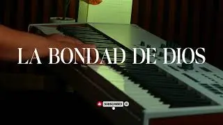 PIANO INSTRUMENTAL PARA ORAR - LA BONDAD DE DIOS - FONDO MUSICAL