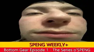 Bottom Gear Episode 1 - Speng Weekly+