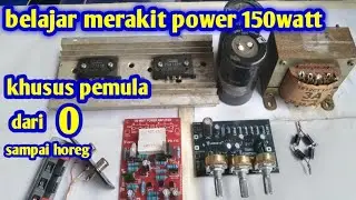 Cara Merakit Power Amplifier 150Watt Kusus Pemula