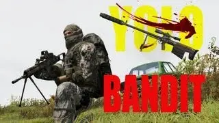 DayZ Overwatch -YOLO Bandit!