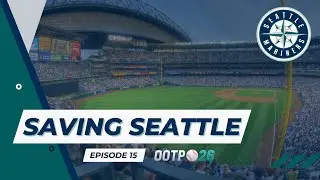 The Start of the Dynasty - Saving Seattle - OOTP 26 [Episode 15]