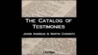 Catalog of Testimonies by Jacob Andreae and Martin Chemnitz #audiobook