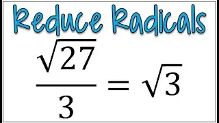 Square Roots with Fractions | How to Reduce Radicals in a Fraction
