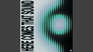 Here Comes That Sound