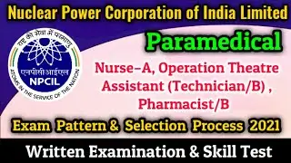 NPCIL Paramedical Syllabus 2021 | NPCIL Paramedical Exam pattern 2021 | NPCIL Nurse A Syllabus 2021