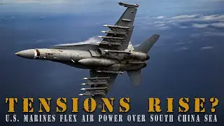 Tensions Rise? U.S. Marines Flex Air Power Over South China Sea