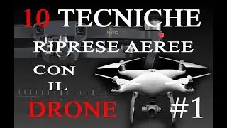 10 TECNICHE DI RIPRESE AEREE CON IL DRONE #1