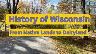 The Complete History of Wisconsin | From Native Lands to Dairyland