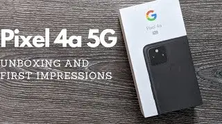 Pixel 4a 5G - Unboxing and First Impressions!