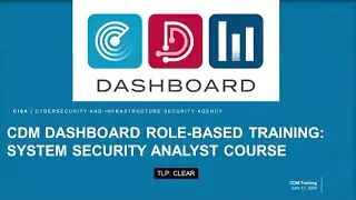 CDM Dashboard Role-Based Training &ndash; System Security Analyst
