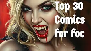 Top 30 Comics the buy before FOC May 2025